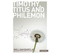 New Daily Study Bible - The Letters to Timothy, Titus & Philemon: The Letters to Timothy, Titus and Philemon