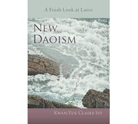 New Daoism: A Fresh Look at Laozi