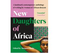 New Daughters of Africa: An International Anthology of Writing by Women of African descent