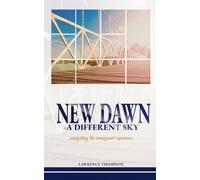 NEW DAWN A DIFFERENT SKY: Navigating the Immigrant Experience