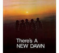 New Dawn - Theres A New Dawn