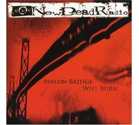 New Dead Radio - Avalon Bridge Will Burn [Us Import]