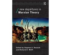 New Departures in Marxian Theory (Economics as Social Theory)