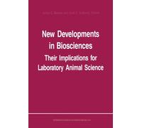 New Developments in Biosciences: Their Implications for Laboratory Animal Science : Proceedings of the Third Symposium of the Federation of European Laboratory Animal Science Associations, held in Ams