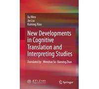 New Developments in Cognitive Translation and Interpreting Studies