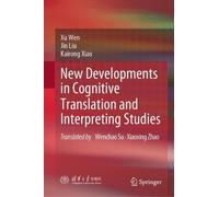 New Developments in Cognitive Translation and Interpreting Studies