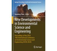 New Developments in Environmental Science and Engineering: Proceedings of the 2024 14th International Conference on Environmental Science and ... in Earth and Environmental Sciences)
