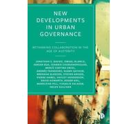 New Developments in Urban Governance : Rethinking Collaboration in the Age of Austerity