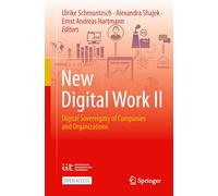 New Digital Work II – Digital Sovereignty of Companies and Organizations – Springer Verlag