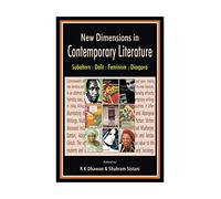 New Dimensions in Contemporary Literature: Subaltern, Dalit, Feminism, Diaspora