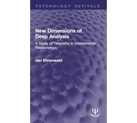 New Dimensions of Deep Analysis: A Study of Telepathy in Interpersonal Relationships (Psychology Revivals)