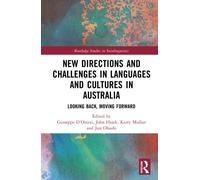 New Directions and Challenges in Languages and Cultures in Australia : Looking Back, Moving Forward