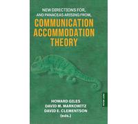 New Directions For, and Panaceas Arising From, Communication Accommodation Theory: 26 (Language as Social Action)
