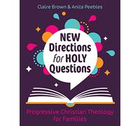New Directions for Holy Questions: Progressive Christian Theology for Families