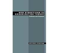 New Directions for Organization Theory: Problems and Prospects