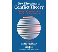 New Directions in Conflict Theory: Conflict Resolution and Conflict Transformation