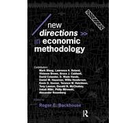 New Directions in Economic Methodology (Economics as Social Theory)