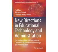 New Directions in Educational Technology and Administration: Proceedings of the 4th International Conference on Educational Technology and ... and Analytics in Intelligent Systems)