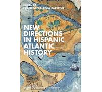 New Directions in Hispanic Atlantic History (New Directions in History)