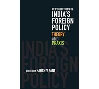 New Directions in India's Foreign Policy: Theory and Praxis