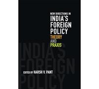 New Directions in India's Foreign Policy: Theory and Praxis