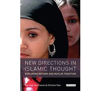 New Directions in Islamic Thought: Exploring Reform and Muslim Tradition