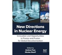New Directions in Nuclear Energy: Innovation and Opportunities in Fission and Fusion for Global Decarbonization
