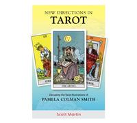 New Directions in Tarot : Decoding the Tarot Illustrations of Pamela Colman Smith