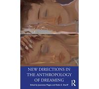 New Directions in the Anthropology of Dreaming