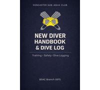 New Diver Handbook and Dive log: Doncaster BSAC Sub-Aqua Club 0075