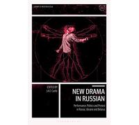 New Drama in Russian: Performance, Politics and Protest in Russia, Ukraine and Belarus (Library of Modern Russia)