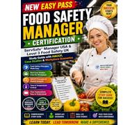 NEW EASY PASS FOOD SAFETY MANAGER CERTIFICATION: ServSafe® Manager USA & Level 3 Food Safety UK Study Guide with HACCP, Case Studies & Workplace Scenarios (Health and Safety at Work)