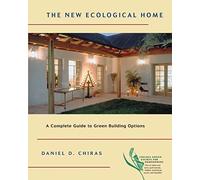 New Ecological Home: A Complete Guide to Green Building Options