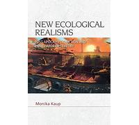 New Ecological Realisms: Post-Apocalyptic Fiction and Contemporary Theory (Speculative Realism)