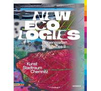 New Ecologies: Gegenwarten | Presences II