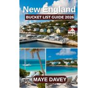 New England Bucket List Guide 2026: Your Complete Guide to New England’s Must-See Destinations and Hidden Treasures