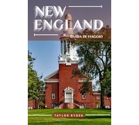 NEW ENGLAND GUIDA DI VIAGGIO: 100 Cose divertenti da fare e da vedere: attrazioni principali, avventure all'aria aperta, festival, cibo, storia e ... (Serie di guide turistiche Miles & Realms)