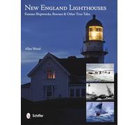New England Lighthouses: Famous Shipwrecks, Rescues, & Other Tales