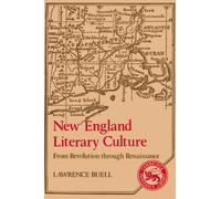 New England Literary Culture : From Revolution through Renaissance