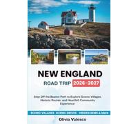 NEW ENGLAND ROAD TRIP 2026-2027: Step Off the Beaten Path to Explore Scenic Villages, Historic Routes, and Heartfelt Community Experiences