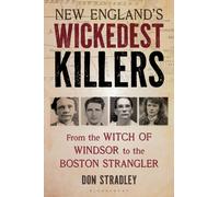 New England’s Wickedest Killers : From the Witch of Windsor to the Boston Strangler