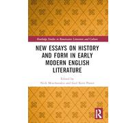 New Essays on History and Form in Early Modern English Literature (Routledge Studies in Renaissance Literature and Culture)