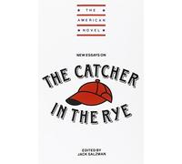 New Essays on the Catcher in the Rye (The American Novel)