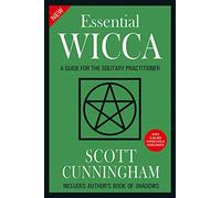 New Essential Wicca : A Guide for the Solitary Practitioner