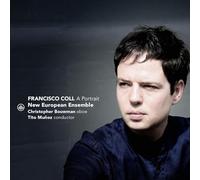 New European Ensemble, Christopher Bouwman, Tito Munoz - Francisco Coll - A Portrait