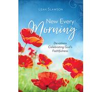 New Every Morning: Devotions Celebrating God's Faithfulness