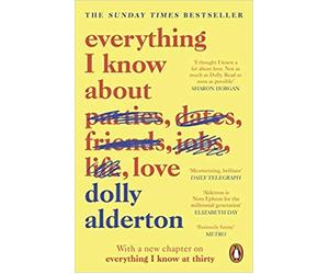 New Everything I Know About Love Dolly Alderton THE SUNDAY TIMES BE High Qualit