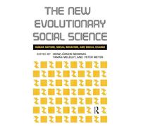 New Evolutionary Social Science: Human Nature, Social Behavior, and Social Change