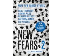 New Fears II - Brand New Horror Stories by Masters of the Macabre