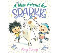 New Friend for Sparkle, A: A Story about a Unicorn Named Sparkle